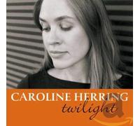 Herring, Caroline - Twilight [Import]