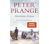 Peter Prange – Herrliche Zeiten - Die Himmelsstürmer – roman – poche