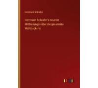 Herrmann Schrader's Neueste Mittheilungen Über Die Gesammte Wolldruckerei