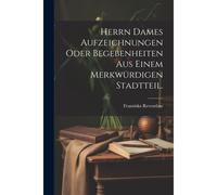 Herrn Dames Aufzeichnungen Oder Begebenheiten Aus Einem Merkwürdigen Stadtteil.