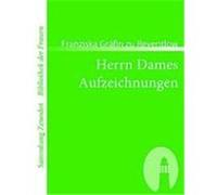 Herrn Dames Aufzeichnungen Reventlow, Franziska Gr„fin zu (Auteur)