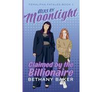 Hers by Moonlight: Claimed by the Billionaire