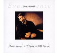 Hersch, Fred - Evanessence: A Tribute To Bill Evans