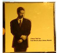 Hersch, Fred - Plays Johnny Mandel: I Never Told You