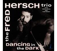 Fred Hersch Trio – Dancing in the Dark