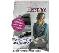 Herspace: Women, Writing, And Solitude (Haworth Innovations In Feminist Studies)