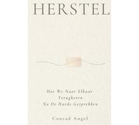 HERSTEL: Hoe We Naar Elkaar Terugkeren Na De Harde Gesprekken