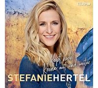 Stefanie Hertel – Kopf Hoch, Krone auf und Weiter