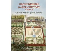 Hertfordshire Garden History: Gardens Pleasant, Groves Delicious