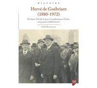 Hervé de Guébriant (1880 1972) De Saint-Pol-de-Léon et Landerneau à Vichy : un grand notable breton - David Bensoussan - Presses Universitaires Rennes - broché - Essai
