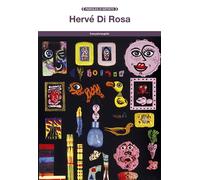 Hervé Di Rosa - Hervé Di Rosa - Fage Eds - broché - Biographie