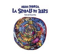 Hervé Di Rosa: La spirale du temps