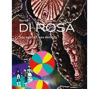 Hervé Di Rosa. Ses sources, ses démons