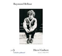 Hervé Guibert, Raymond Bellour – Articles 1980-1995