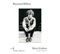 Hervé Guibert, Raymond Bellour – Articles 1980-1995