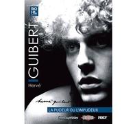 Hervé Guibert - La Pudeur Ou L'impudeur