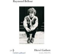 Hervé Guibert, Raymond Bellour – Articles 1980-1995