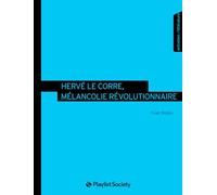 Hervé Le Corre, mélancolie révolutionnaire