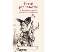 Hervé – Hervé par lui-même: Écrits du père de l'opérette présentés par Pscal Blanchet – Actes Sud