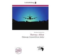 Hervey Allen: Pittsburgh, Coconut Grove, Author