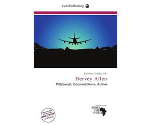 Hervey Allen: Pittsburgh, Coconut Grove, Author