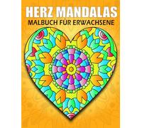 Herz Mandalas Malbuch: 50 große Herz-Designs zum Ausmalen - zur Entspannung und zum Stressabbau für Erwachsene