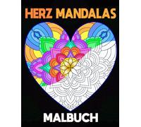 Herz Mandalas Malbuch: für Jugendliche und Erwachsene - 50 Ausmalbilder für Entspannung und Stressabbau