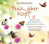 Herz über Kopf: Geschichten zum Aufwachen, Aufblühen und Leben [Import]