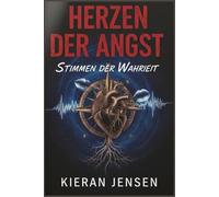 Herzen der Angst, Stimmen der Wahrheit: Ein Kompendium wahrer Verbrechen - FBI-Kämpfe, Serienmörder Und Überlebende, die der Vergangenheit entfliehen