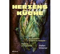 Herzensküche: Ayurvedisch inspirierte Rezepte - regional und saisonal