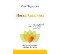 Herzerkenntnisse - Antworten Aus Der Weisheit Des Selbst