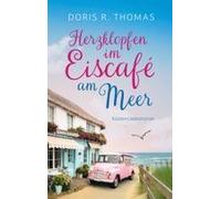 Herzklopfen im Eiscafé am Meer: Sommerliche Second Chance Romance an der Ostsee