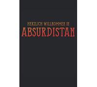 Herzlich Willkommen In Absurdistan: Notizbuch, 120 Seiten Liniert: Herzlich Willkommen In Absurdistan. Das Perfekte Skizzenbuch Fuer Alle Film-Fans, Regisseure Kino Geeks Und Fuer Alle Die Cosplay Lie