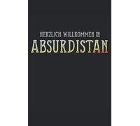 Herzlich Willkommen In Absurdistan: Notizbuch, 120 Seiten Liniert: Herzlich Willkommen In Absurdistan. Das Perfekte Skizzenbuch Fuer Alle Film-Fans, Regisseure Kino Geeks Und Fuer Alle Die Cosplay Lie