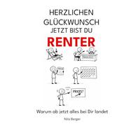 Herzlichen Glückwunsch Jetzt bist du Renter: Und plötzlich weiß jeder, dass du „ja jetzt Zeit hast“.