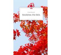 Herzlichst. Für Dich.. Life is a Story - story.one