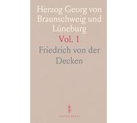 Herzog Georg von Braunschweig und Lüneburg: Zur Geschichte des Dreißigjährigen Krieges aus dem Königlichen Archiv zu Hannover