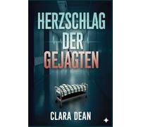 Herzschlag der Gejagten: In den letzten Stunden der Nacht muss Mara das Netzwerk stoppen - oder zu seinem letzten Experiment werden.