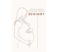 HERZSCHLAG FÜR ZWEI - Ein frisches Kapitel beginnt: Ein Schwangerschaftsbuch, das stärkt, begleitet und berührt - für Mütter, die auf ihr Herz hören