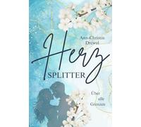 Herzsplitter - Über alle Grenzen: Romance Suspense mit Grumpy vs Sunshine Vibes