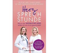 Herzsprechstunde: Warum das weibliche Herz anders ist und wie es gesund bleibt - Hormone, seelische Einflüsse, Risikofaktoren: So schützen Sie Ihr Herz