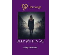 Herzwege: Deep Within Me