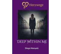 Herzwege: Deep Within Me
