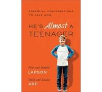 Hes Almost a Teenager Essential Conversations to Have Now by David Arp David Arp (Auteur)