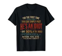 He's an Idiot Funny Political Satire Anti Politicien T-Shirt