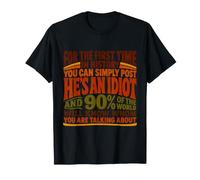 He's an Idiot Funny Political Satire Anti Politicien T-Shirt