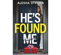 He's Found Me: A totally addictive psychological thriller with a shocking final twist