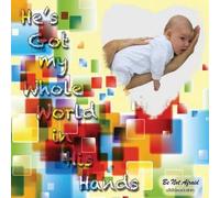 He's Got My Whole World In His Hands