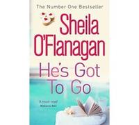 He's Got to Go Sheila O'flanagan Sheila O,flanagan (Auteur)
