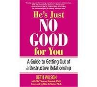 He's Just No Good for You Beth Wilson, Mo Therese Hannah (Auteur)